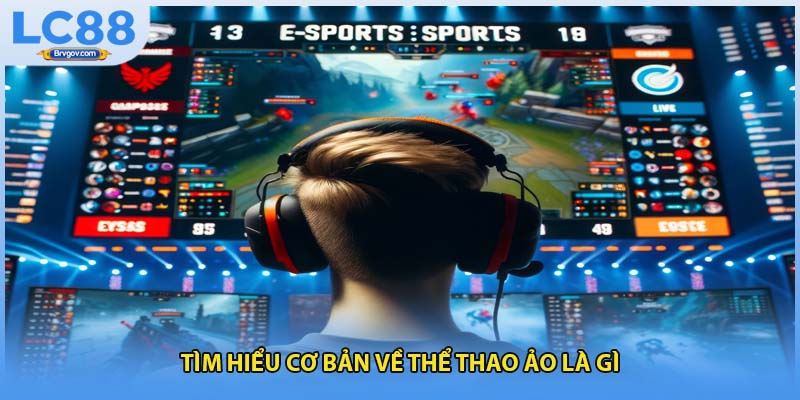 TÌm hiểu cơ bản về thể thao ảo là gì